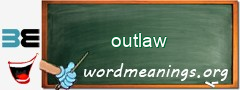 WordMeaning blackboard for outlaw